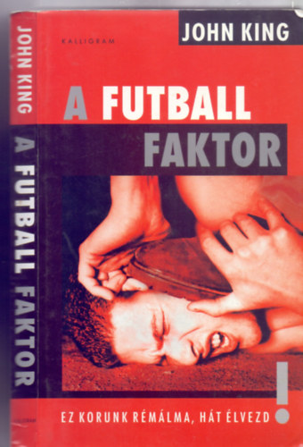 A futball faktor - Ez korunk rmlma, ht lvezd!