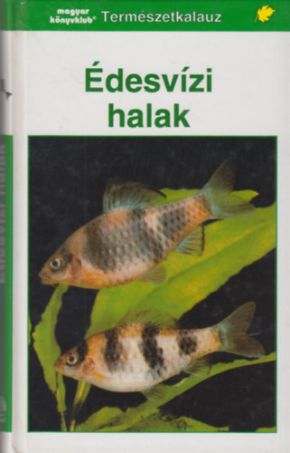 Fritz Dr. Terofal - �desv�zi halak (term�szetkalauz)