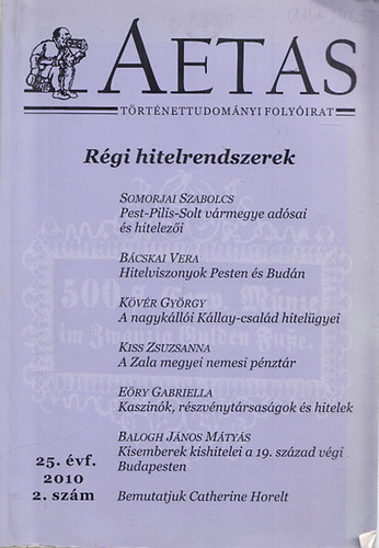 De�k �gnes  (szerk.) - R�gi hitelrendszerek (Aetas - T�rt�nettudom�nyi foly�irat 25.�vfolyam 2010/2.sz.)