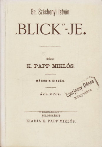 K. Papp Mikls - Gr. Szchenyi Istvn "Blick"-je (hasonms kiads)