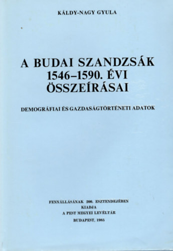 A budai szandzsk 1546-1590. vi sszersai - demogrfiai s gazdasdgtrtneti adatok (Vorwort, Introduction , Trkpmellklet)