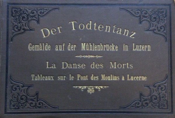 C. Meglinger - Der Todtentanz Gemalde auf der M�hlenbr�cke in Luzern