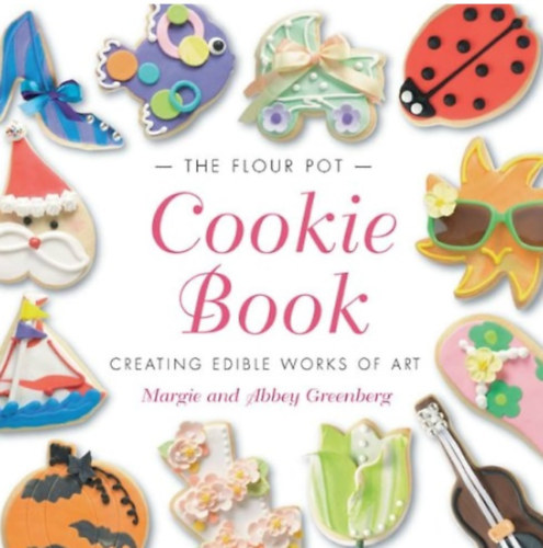 Abbey Greenberg Margie Greenberg - The Flour Pot Cookie Book
