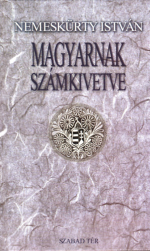 Magyarnak szmkivetve (a nemzettudat vlsgai)