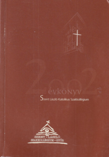 Szent Lszl Katolikus Szakkollgium vknyv Gyr, 2002