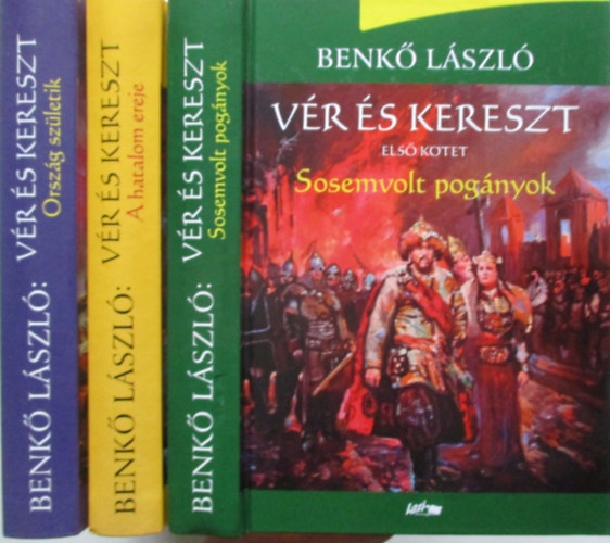 Vr s kereszt sorozat 1-3. (Sosemvolt pognyok, Orszg szletik, A hatalom ereje)