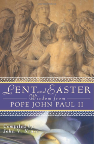 Lent and Easter Wisdom from Pope John Paul II