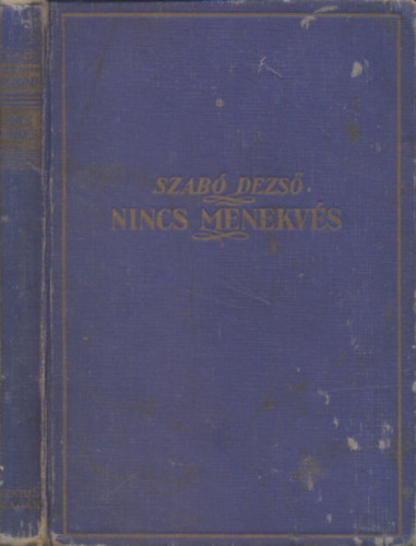 Nincs menekv�s (Szab� Dezs� m�vei)