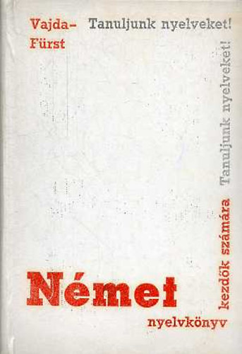 N�met nyelvk�nyv tanfolyamok �s mag�ntanul�k sz�m�ra, I. r�sz