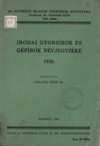 Galamb dn dr. - Irodai gyorsrk s gprk nvjegyzke 1938- Az Egysges Magyar Gyorsrs Knyvtra 170. sz.