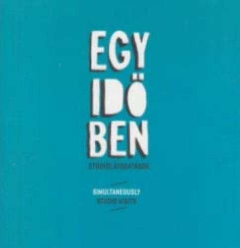 Egyid�ben - St�di�l�togat�sok / Simultaneously