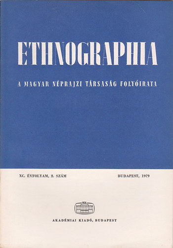 Ethnographia - A Magyar Nprajzi Trsasg folyirata  XC. vfolyam 2. szm 1979