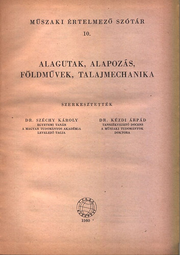 Alagutak, alapoz�s, f�ldm�vek, talajmechanika (M�szaki �rtelmez� sz�t�r 10.)