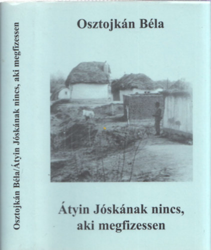 Osztojkn Bla - tyin Jsknak nincs, aki megfizessen