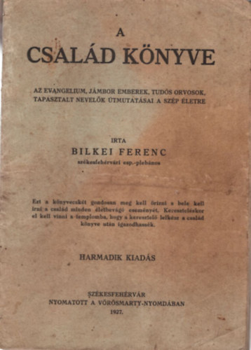 A csald knyve - Az evanglium, jmbor emberek, tuds orvosok, tapasztalt nevelk tmutatsai a szp letre