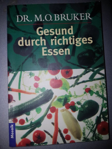 Dr. M.O. Bruker - Gesund durch richtiges Essen