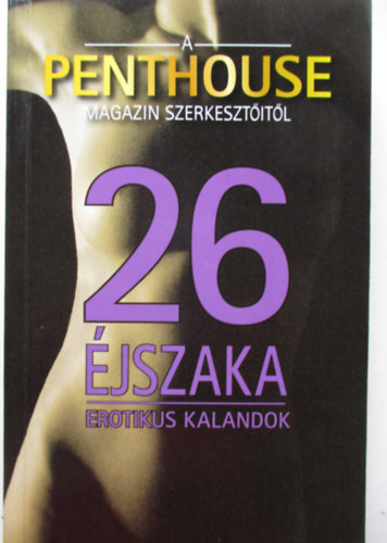 26 jszaka - erotikus kalandok (A Penthouse magazin szerkesztitl)