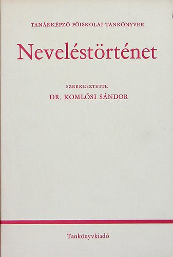 Dr. Komlsi Sndor szerk. - Nevelstrtnet
