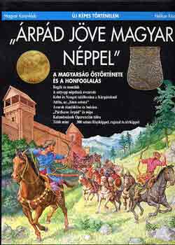 Csorba Csaba - "�rp�d j�ve magyar n�ppel" (�j k�pes t�rt�nelem)
