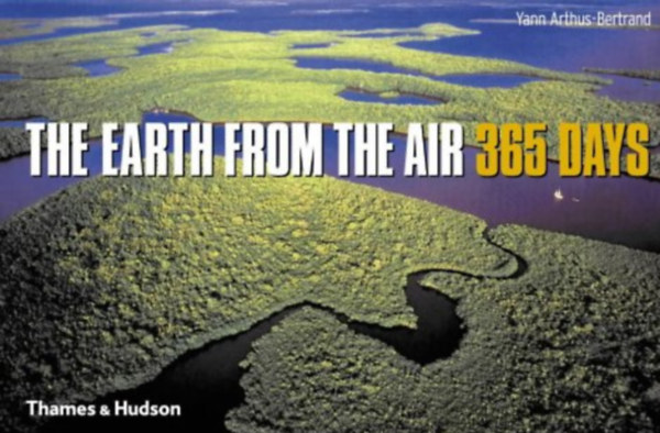 Yann Arthus-Bertrand - Earth From The Air 366 Days