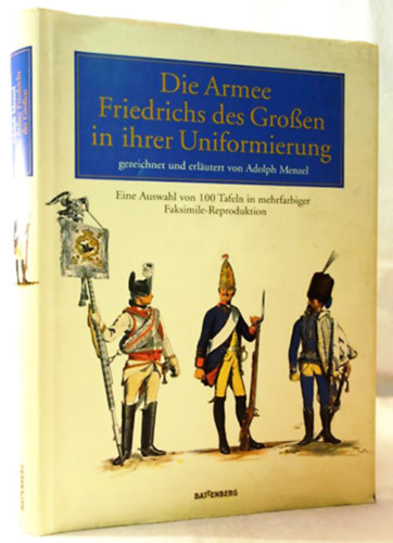 Die Armee Friedrichs des Groen in ihrer Uniformierung