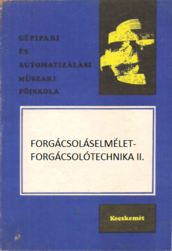Forg�csol�selm�let - Forg�csol�technika II.