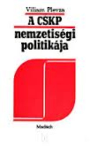Viliam Plevza - A CSKP nemzetisgi politikja