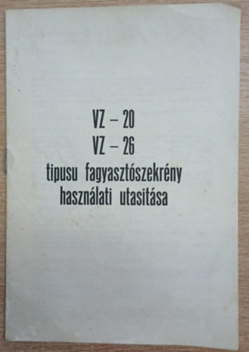 VZ-20, VZ-26 tpus fagyasztszekrny hasznlati utastsa