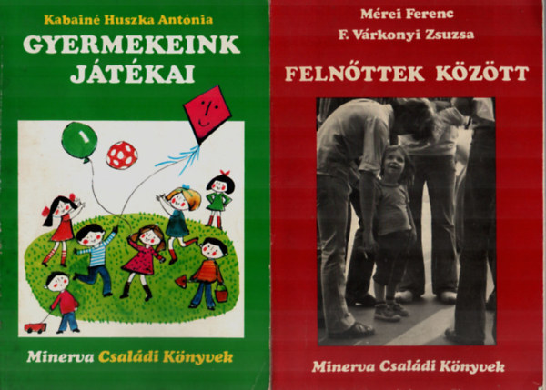 2 db Minerva Csaldi Knyvek egytt: Gyermekeink jtka, Felnttek kztt.