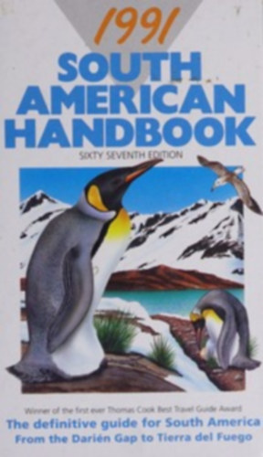 The South American Handbook 1991 (Trade & Travel Publications)