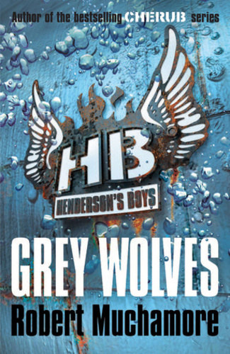 Robert Muchamore - Grey Wolves (Henderson's Boys 4.)