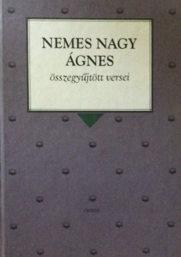 Nemes Nagy �gnes - Nemes Nagy �gnes �sszegy�jt�tt versei