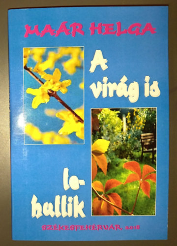 A vir�g is lehullik (Dedik�lt p�ld�ny!)