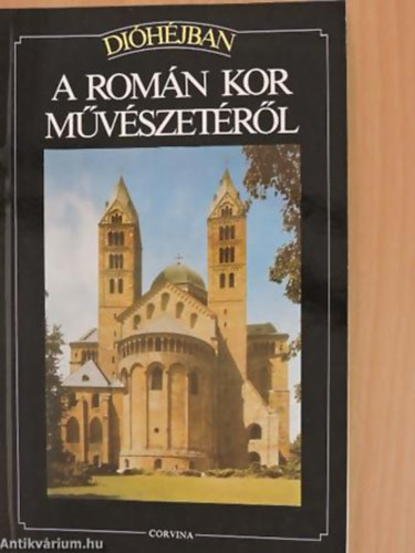 A rom�n kor m�v�szet�r�l �P�T�SZET, SZOBR�SZAT, FEST�SZET