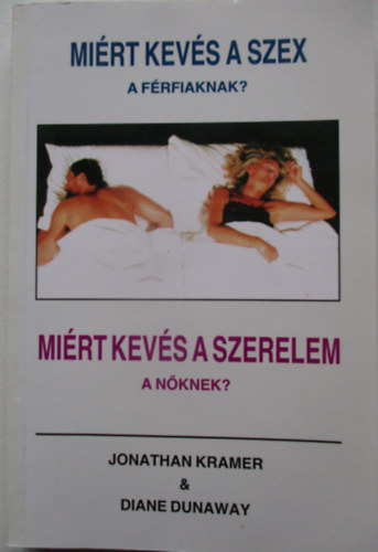 Jonathan Kramer&Diane Dunaway - Mirt kevs a szex a frfiaknak? Mirt kevs a szerelem a nknek?
