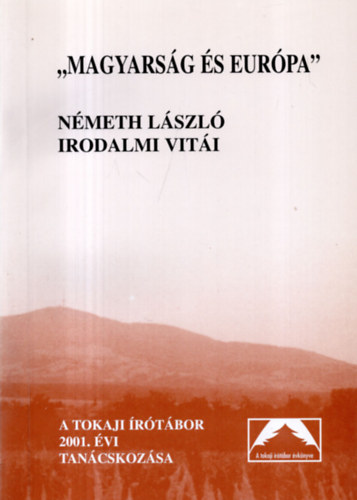 "Magyars�g �s Eur�pa" - N�meth L�szl� irodalmi vit�i