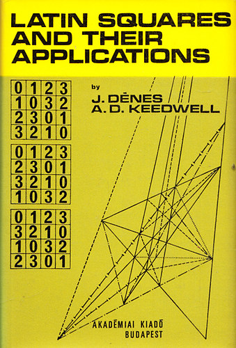 J. Dnes; A. D. Keedwell - Latin Squares and Their Applications