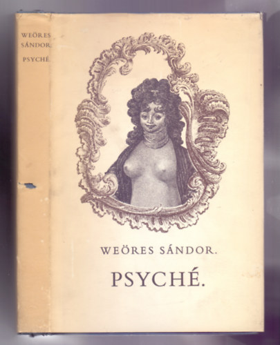 Psych�. Egy hajdani k�lt�n� �r�sai