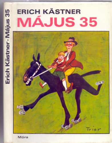 Erich Kstner - Mjus 35 - avagy Konrd a Csendes-cenhoz lovagol (tdik kiads - Horst Lemke rajzaival)