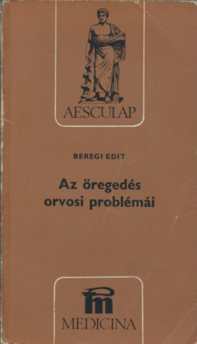 Beregi Edit - Az regeds orvosi problmi