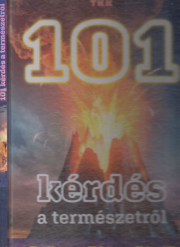 101 krds a termszetrl (Tudj meg tbbet a vilgrl!)