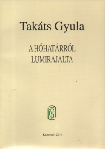 Takts Gyula - A hhatrrl - Lumirajalta