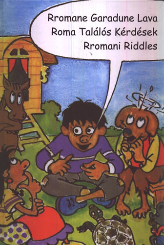 Rromane Garadune Lava- Roma talls krdsek-Rromani Riddles (pustik/knyv/book I. Gurbet)