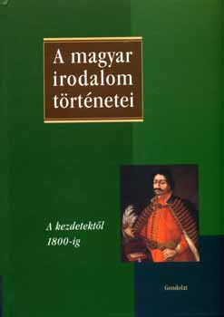 A magyar irodalom trtnetei I.