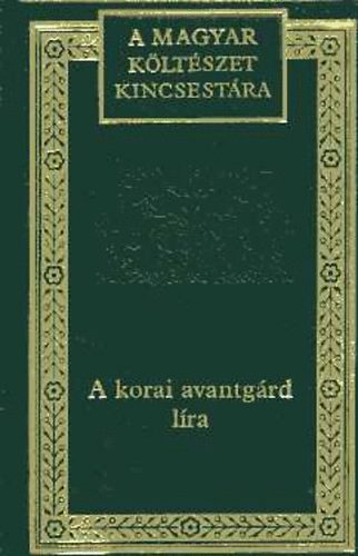 A korai avantgrd lra 1916-1919 (A magyar kltszet kincsestra 88.)