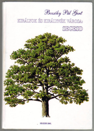 Bozs�ky P�l Ger� - Kir�lyok �s kir�lyn�k v�rosa: Segesd