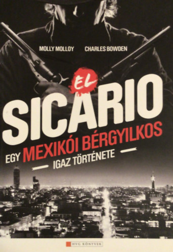 El Sicario - Egy mexiki brgyilkos igaz trtnete
