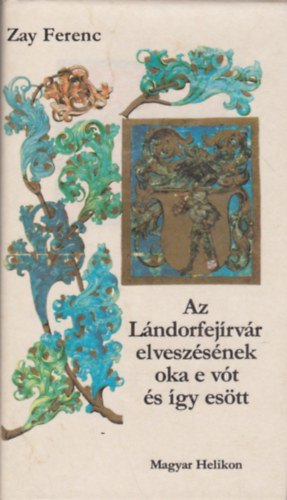 Az Lndorfejrvr elveszsnek oka e vt s gy estt