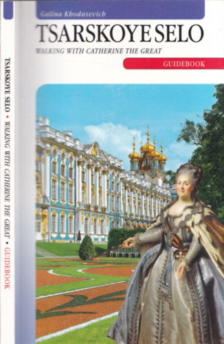 Tsarskoye Selo - Walking with Catherine the Great (guidebook)