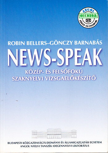 News-Speak (Kzp- s felsfok szaknyelvi vizsgafelkszt)